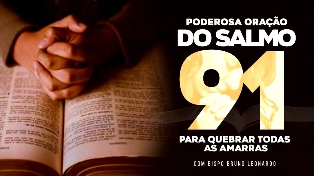 O poder da oração do Salmo 91 na libertação e proteção do lar – Bispo Bruno Leonardo O poder da oração do Salmo 91 na libertação e proteção do lar - Bispo Bruno Leonardo